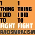 1 Thing Against Racism