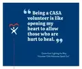 Volunteer as a CASA--Court Appointed Special Advocate, to speak up for a child!