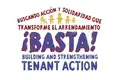 Building and Strengthening Tenant Action (BASTA)