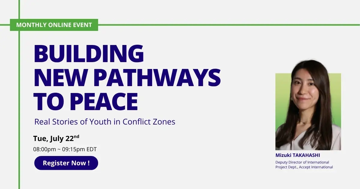 Building New Pathways to Peace: Real Stories of Youth in Conflict ZonesーOnline Eventー《Held on July 22》