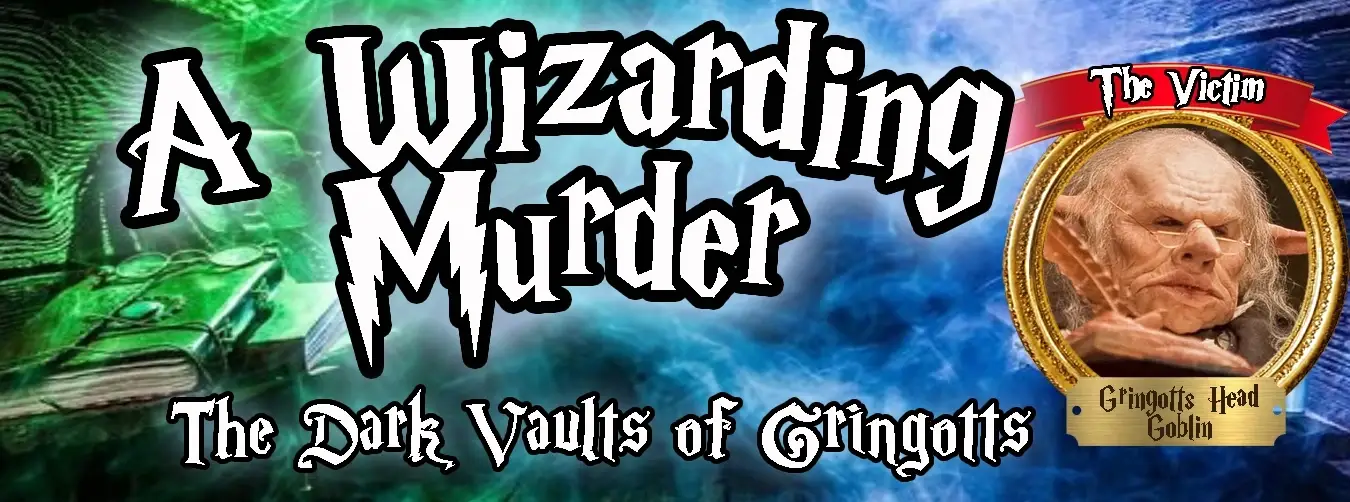 A Wizarding Murder: The Dark vaults of Gringotts