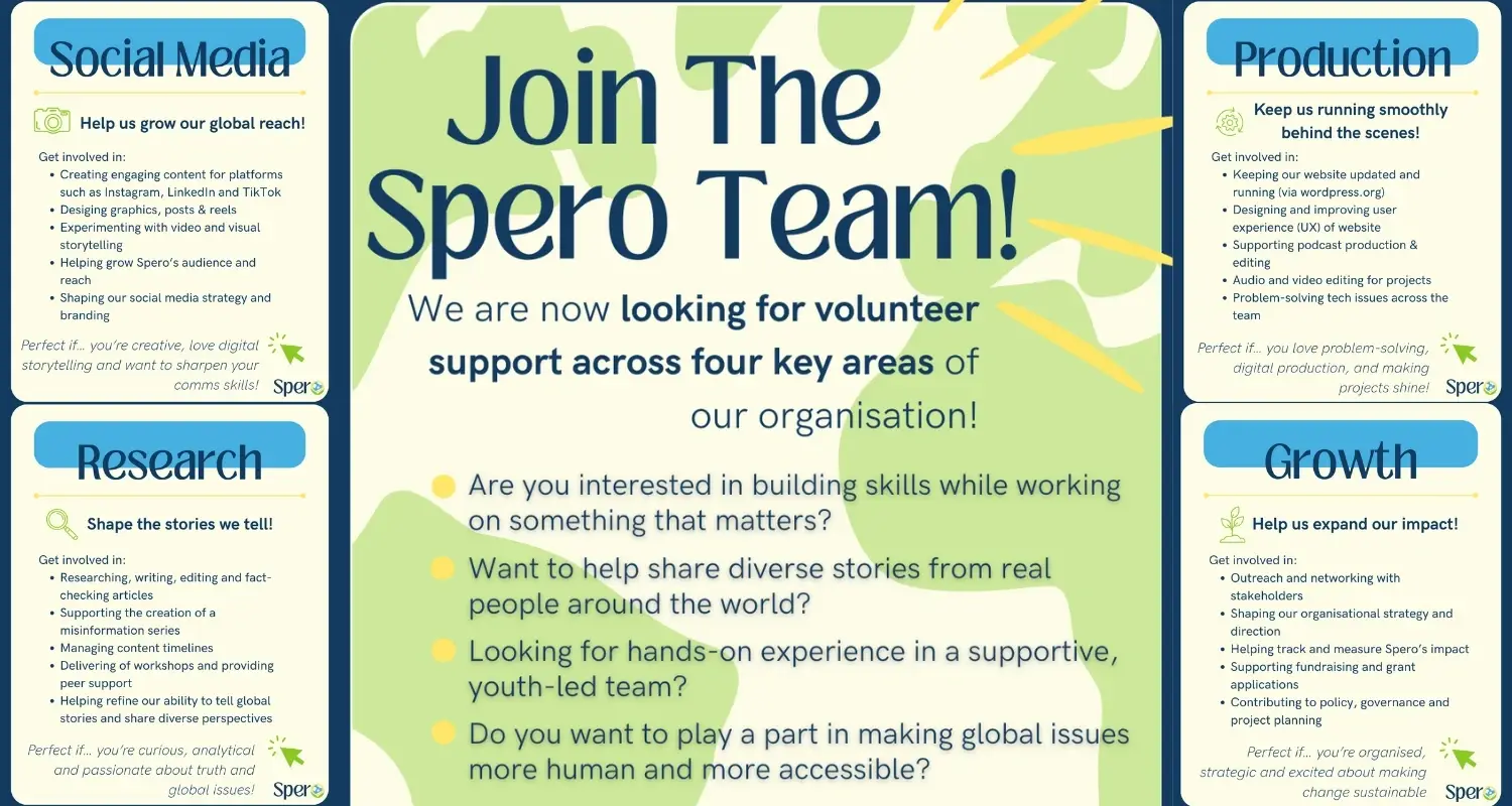 Help 'Spero - Hope for the Future' grow! Got skills and an interest in Social Media, Research, Technical Production or Organisational Growth? We have an opportunity for you to refine your skills while making a difference! Application Deadline: Friday 12th September 14:00 BST