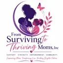 Logo of From Surviving to Thriving Moms, Inc.