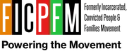 Logo of Formerly Incarcerated, Convicted People & Families Movement (FICPFM)