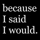 Logo of because I said I would