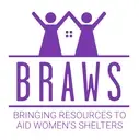Logo de BRAWS: Bringing Resources to Aid Women's Shelters