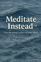 Logo of Meditate Instead Inc