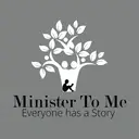 Logo of MINISTER TO ME EVERYONE HAS A STORY