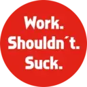 Logo of Work. Shouldn't. Suck.