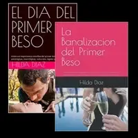 Libros de la fundadora: El día del primer beso y La banalización del primer beso