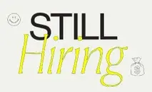 The phrase, "Still Hiring."