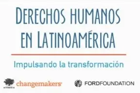 Ashoka Changemakers y la Fundación Ford te están buscando