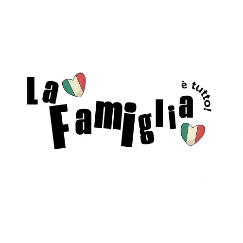 "La famiglia è tutto"- "Family is Everything!"