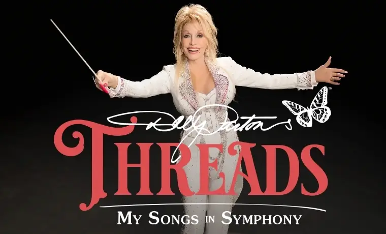 10/10/26 Dolly Parton’s Threads: My Song in Symphony