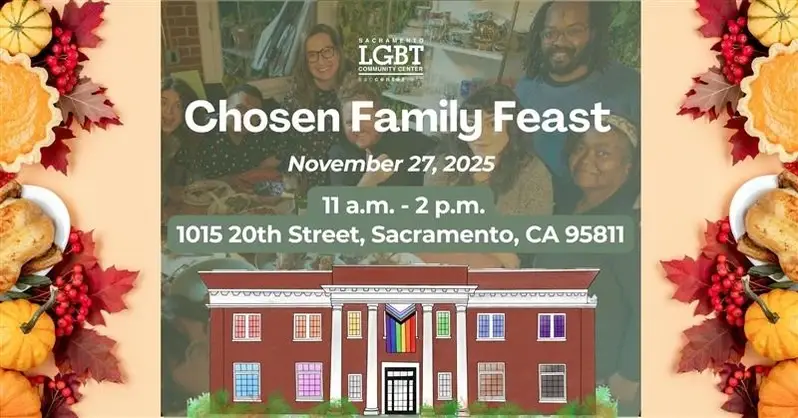 November 27 is Chosen Family Feast at the Sacramento LGBT Community Center!