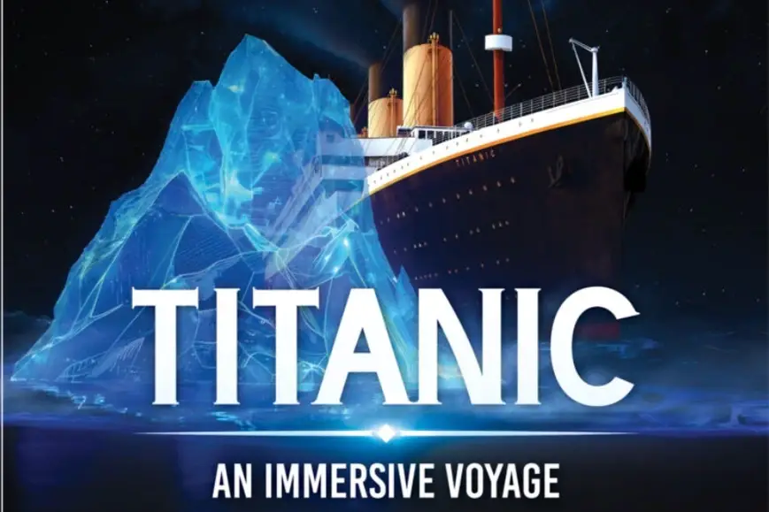 Titanic: An Immersive Voyage