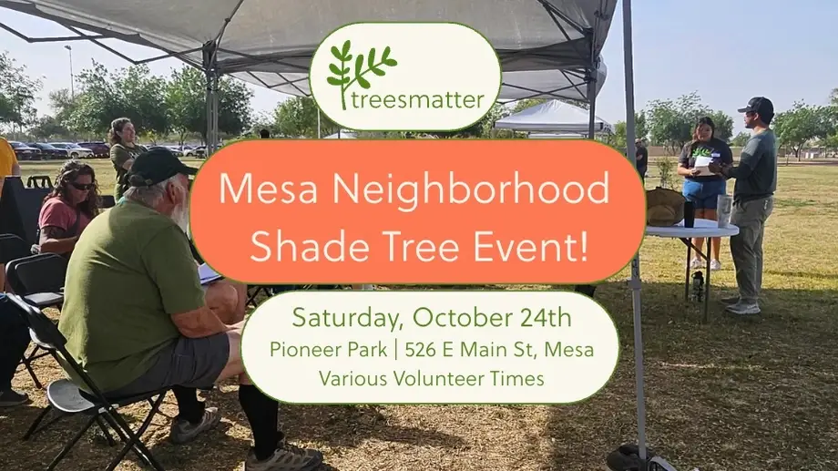 Mesa Shade Tree Event at Pioneer Park!