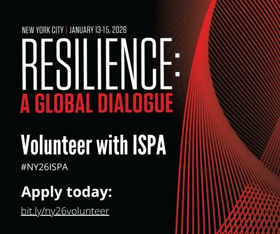 ISPA is seeking individuals interested in volunteering for the ISPA 2026 New York Congress—Resilience: A Global Dialogue, January 13-15, 2026.