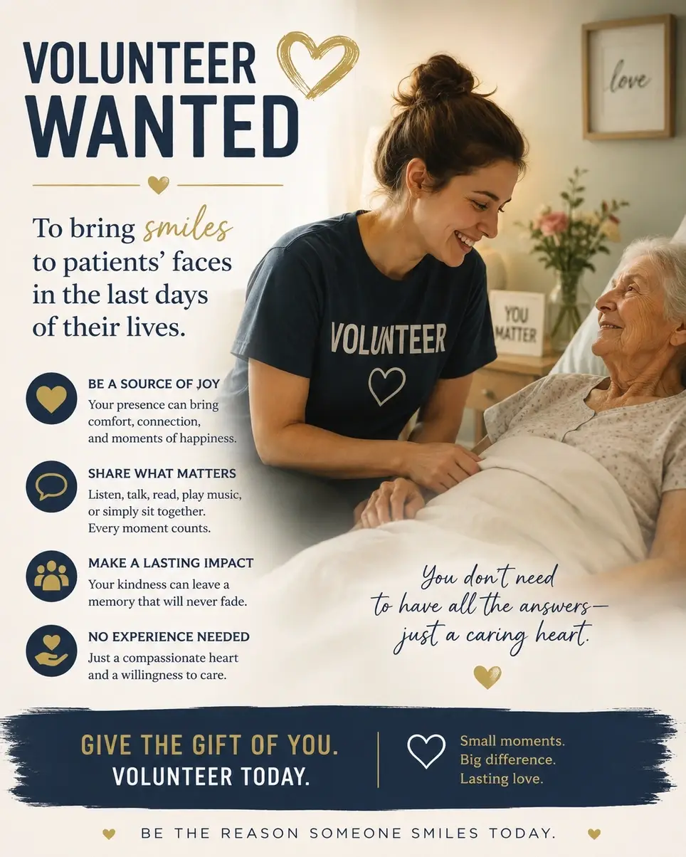 Bring Smiles to Patients During the Last Days of Their Lives ❤️ VOLUNTEERS WANTED ❤️ Sometimes the greatest gift is your presence.