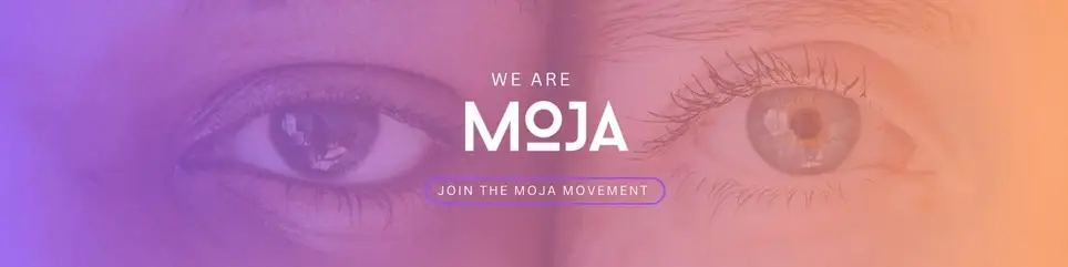 We Are MOJA. We Are One. And We Need You.