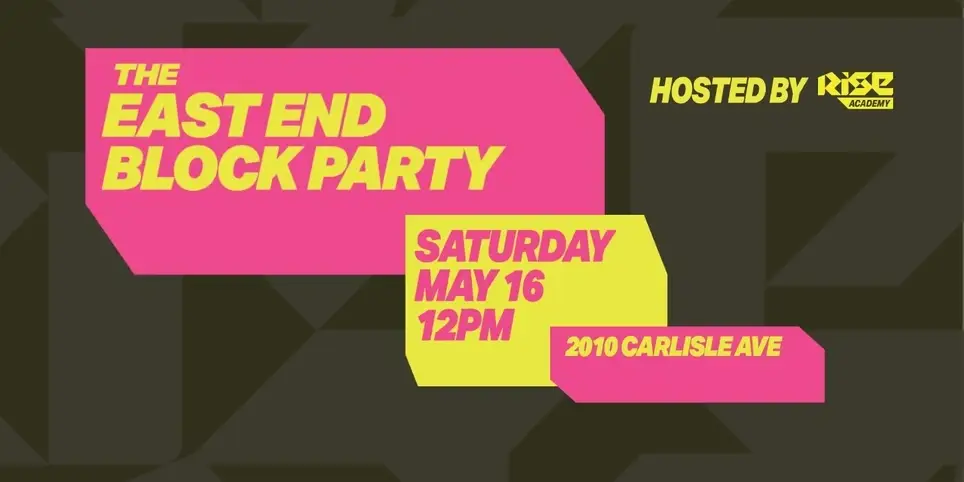 Volunteer Opportunity – Partner with Rise Academy for the East End Block Party (May 16)