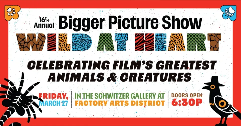 2026 Bigger Picture Show // Wild At Heart