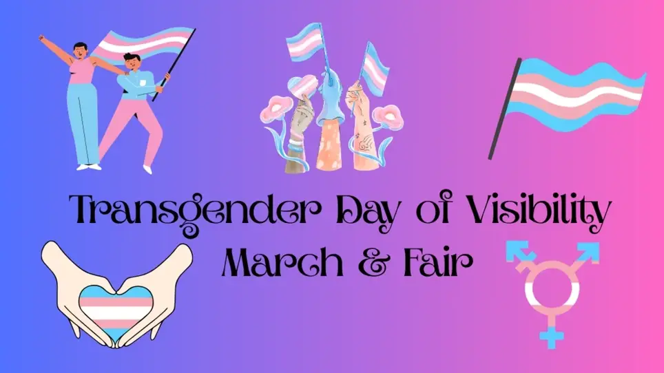 Transgender Day of Visibility and March& Fair