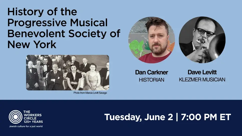 The Workers Circle Presents: History of the Progressive Musical Benevolent Society of New York