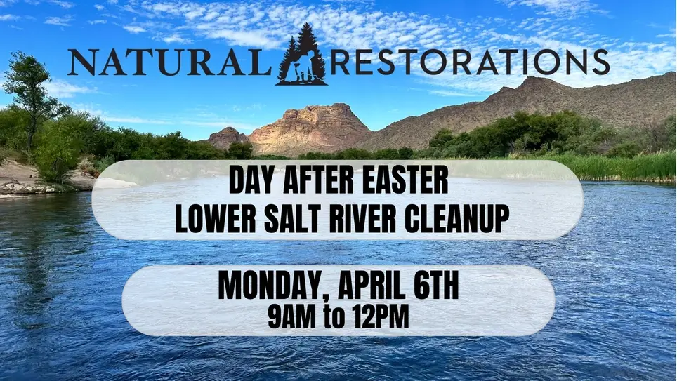 Day After Easter Lower Salt River Land & Water Cleanup