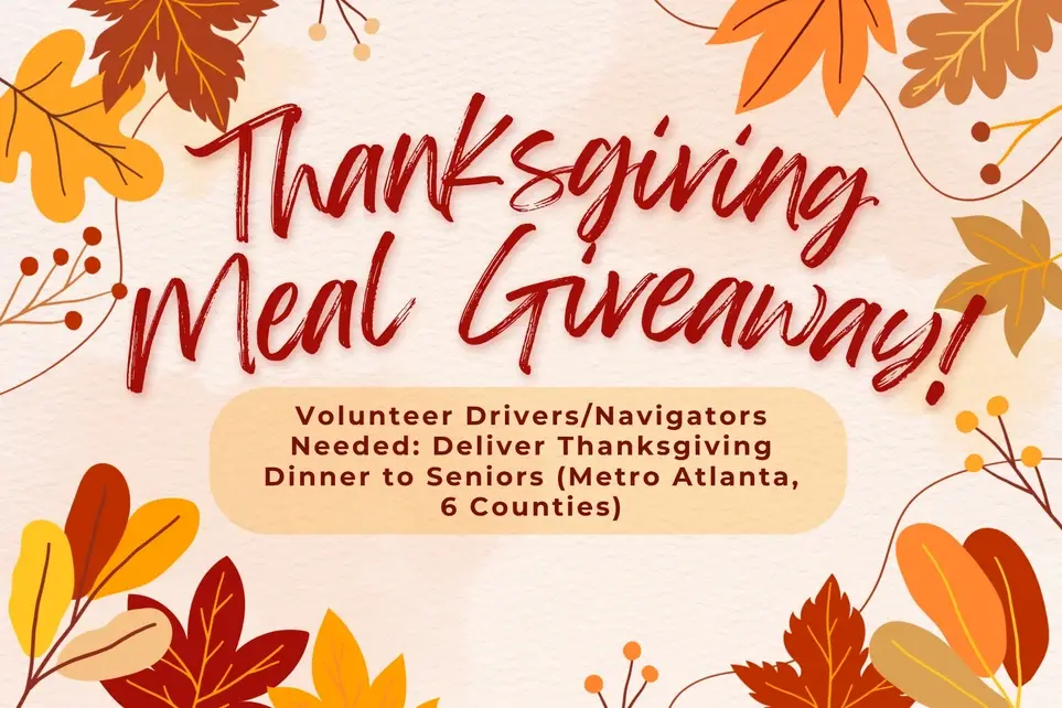 Urgent! Volunteer Drivers/Navigators & Meal Packers Needed: Deliver Thanksgiving Dinner to Seniors (Metro Atlanta, 6 Counties)