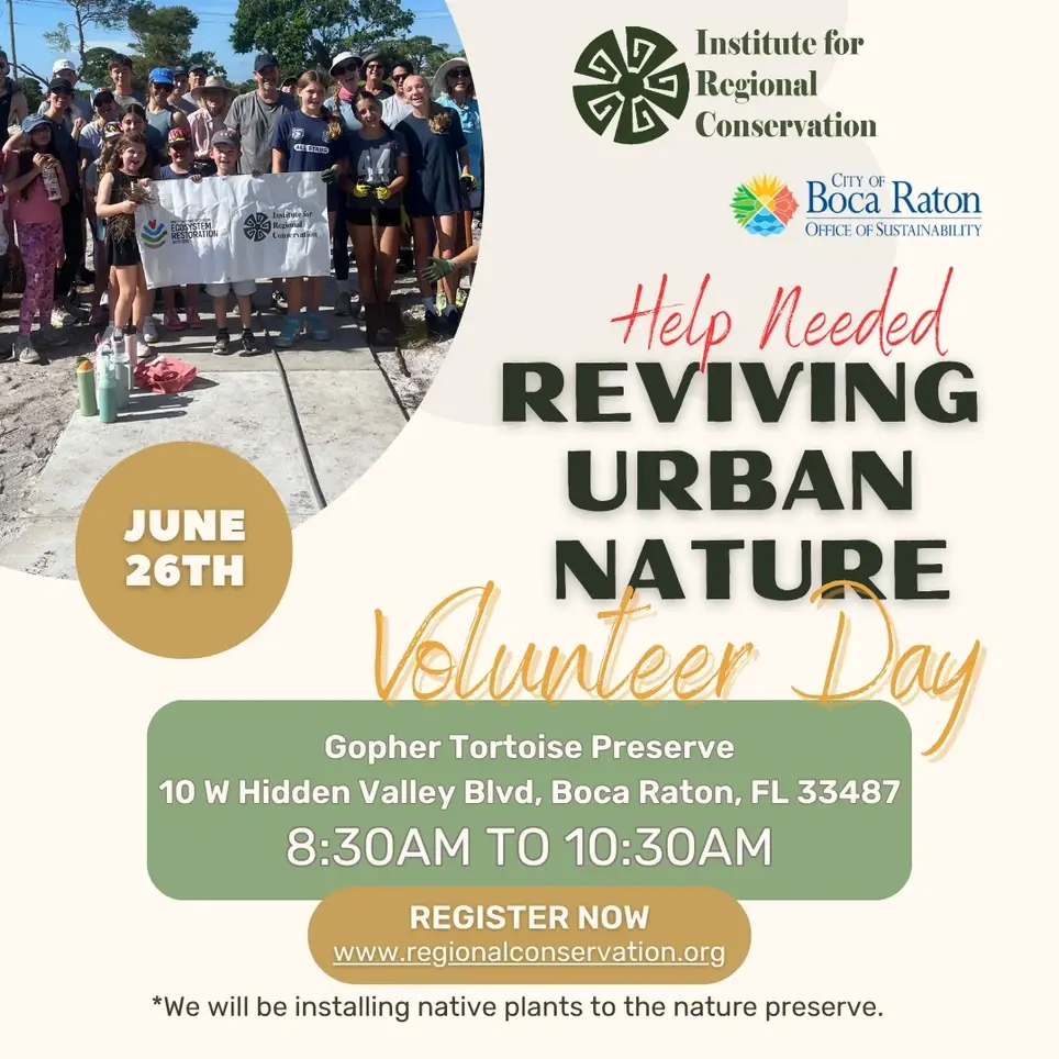 6/26 Ecological Restoration Volunteer Day at Gopher Tortoise Preserve, Boca Raton